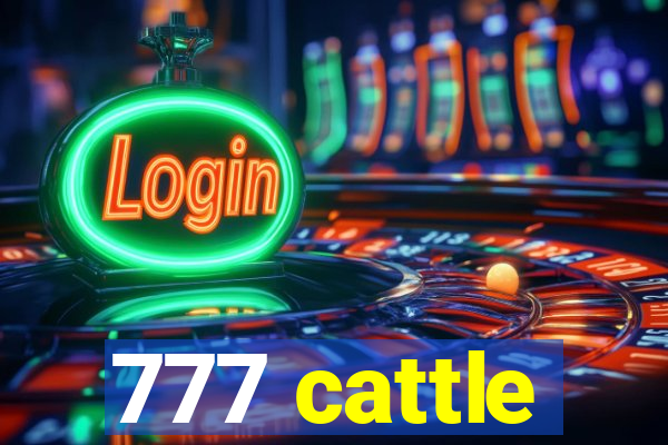 777 cattle